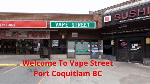 Vape Street : Vape Store in Port Coquitlam, BC : V3C 3B2