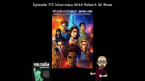 Episode 111 - Interview With Robert W. Ross!