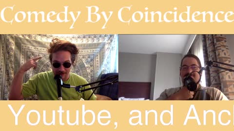 Comedy By Coincidence Episode #11