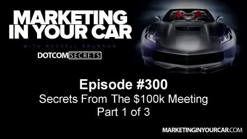 300 - Secrets From The $100k Meeting - Part 1 of 3