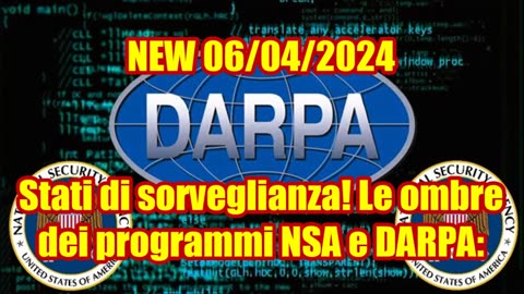 NEW 06/04/2024 Stati di sorveglianza! Le ombre dei programmi NSA e DARPA: