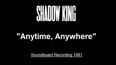 Shadow King - Anytime, Anywhere (Live in london 1991) Soundboard