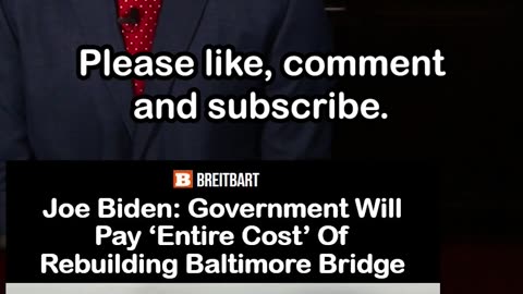 Biden Says Government Will Pay ‘Entire Cost’ of Rebuilding Baltimore Bridge