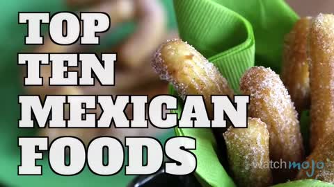 Top 10 Mexican Foods (Quickie)