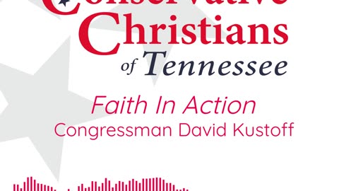 Faith In Action - Congressman David Kustoff