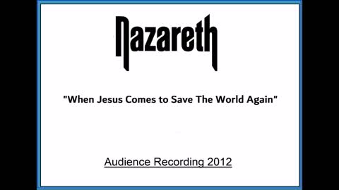 Nazareth - When Jesus Comes To Save The World Again (Live in Newcastle, England 2012) Audience