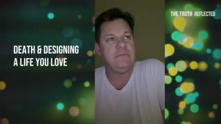 Death & designing a life you love