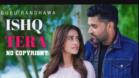 Ishq Tera Guru Randhawa Hindi Songs 💯🆗️