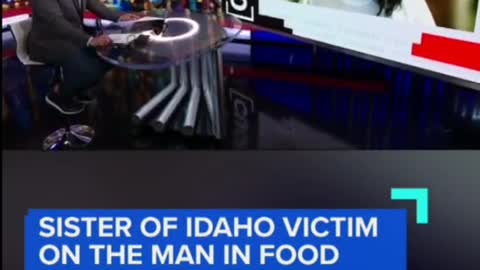 SISTER OF IDAHO VICTIMON THE MAN IN FOODTRUCK VIDEO