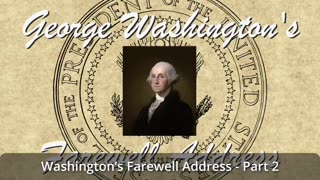 400 - Washington’s Farewell Address - Part 2