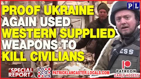 Proof Ukraine used Western Supplied Weapons to Kill Civilians. | SPECIAL REPORT 🚩📣