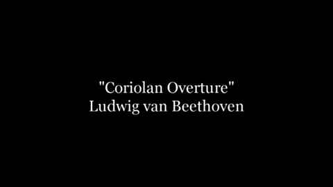 Beethoven's Coriolan Overture, Op. 62 - LUDWIG VAN BEETHOVEN
