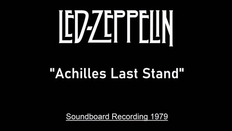 Led Zeppelin - Achilles Last Stand (Live in Knebworth, England 1979) Soundboard