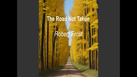 The Road Not Taken by Robert Frost