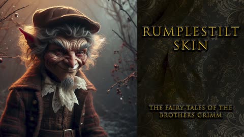 "Rumpelstiltskin" - The Fairy Tales of The Brothers Grimm