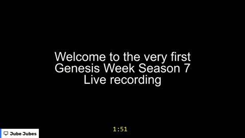 Genesis Week Season 7! Episodes 1 to 4 (maybe)