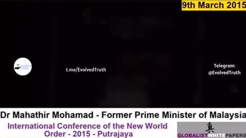 Former Prime Minister of Mayalasia Exposes the New World Order