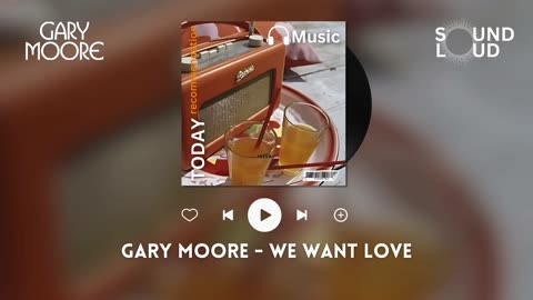 Gary Moore - We Want Love