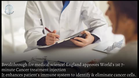 Breakthrough for medical science! England approves world's first 7-minute cancer treatment injection