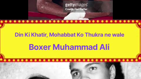 Din Ki Khatir, Mohabbat Ko Thukra ne wale, Boxer Muhammad Ali.