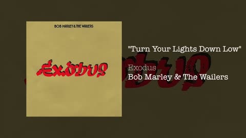 Turn Your Lights Down Low - Bob Marley & The Wailers