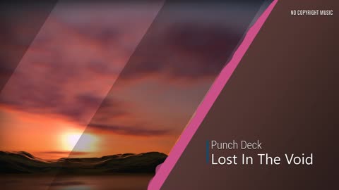 Punch Deck - Lost In The Void | Ambient Sounds and Music