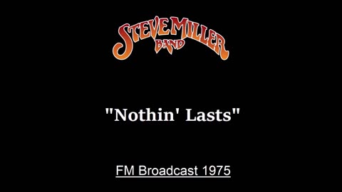 Steve Miller - Nothin' Last's (Live in New York City 1975) FM Broadcast