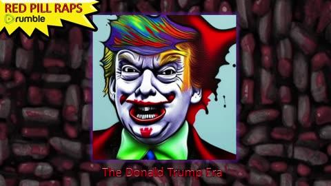 The Donald Trump Era - Red Pill Raps #19 #RedPillRaps