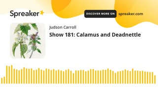 Show 181: Calamus and Deadnettle