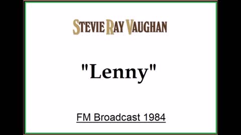Stevie Ray Vaughan - Lenny (Live in Montreal, Canada 1984) FM Broadcast