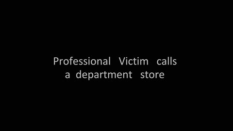 Professional Victim calls a department store