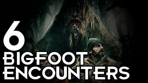 6 TRUE AND SCARY BIGFOOT ENCOUNTERS - What Lurks Beneath