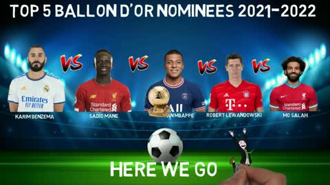 The Ballon D'or 2022: The Top 5 Nominees Stats Comparison