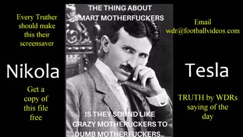 The thing about Smart Mother----ers - Nikola Tesla