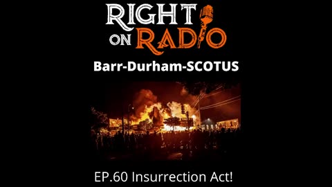 Right On Radio Episode #60 - Insurrection Act (December 2020)