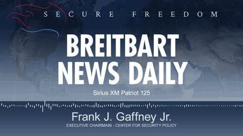 Breitbart News Daily with Frank Gaffney - 09.08.21