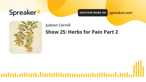 Show 25: Herbs for Pain Part 2 (part 2 of 2)