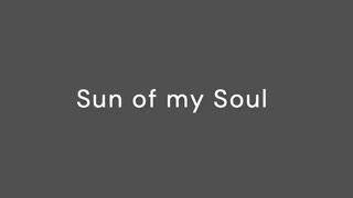 Sun of my Soul