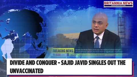 DIVIDE AND CONQUER - Sajid Javid criticises unvaccinated people.