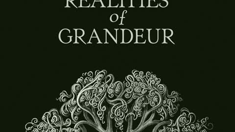 Realities of Grandeur
