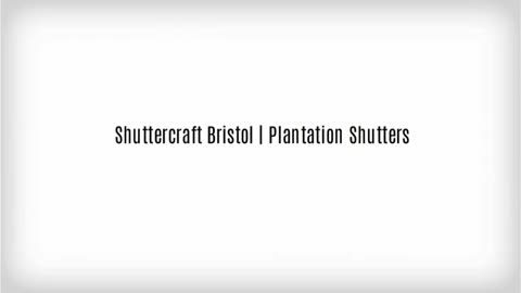 Shuttercraft Bristol