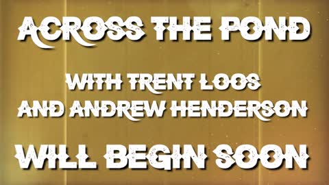 Across the Pond wit Trent Loos and Andrew Henderson
