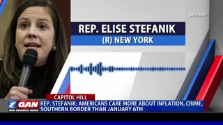 Rep. Stefanik: Americans Care More about Inflation, Crime, Southern Border than January 6