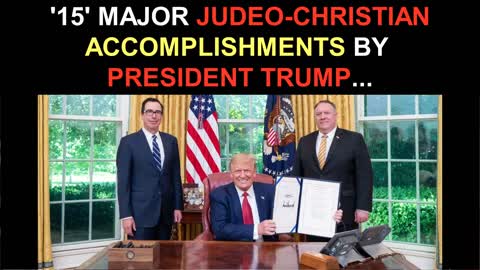'15' Judeo-CHRISTIAN Accomplishments by President Trump
