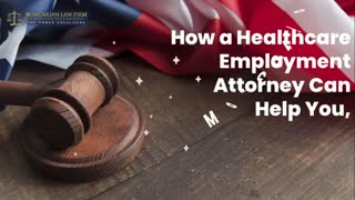 How a Healthcare Employment Attorney Can Help You, Marcarian Law