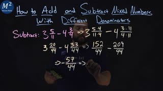How to Add and Subtract Mixed Numbers with Different Denominators | 3 5/11 - 4 3/4 | Ex. 3 of 3