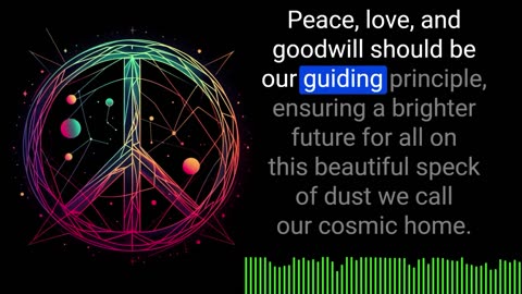 Our cosmic home. Peace now No to war