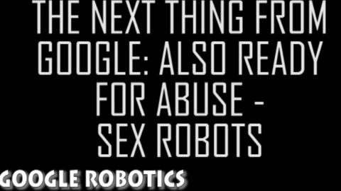 GOOGLE EXECS LOVE TO ABUSE PEOPLE AND TECHNOLOGY