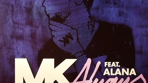 MK feat. Alana - Always