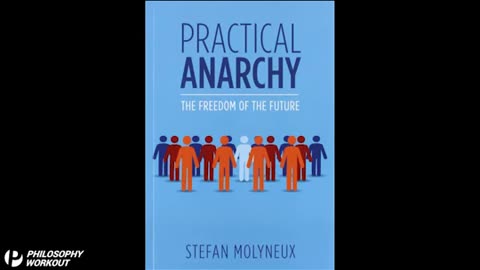 Stefan Molyneux: Practical Anarchy - Nonviolence, Voluntarism & the End of War